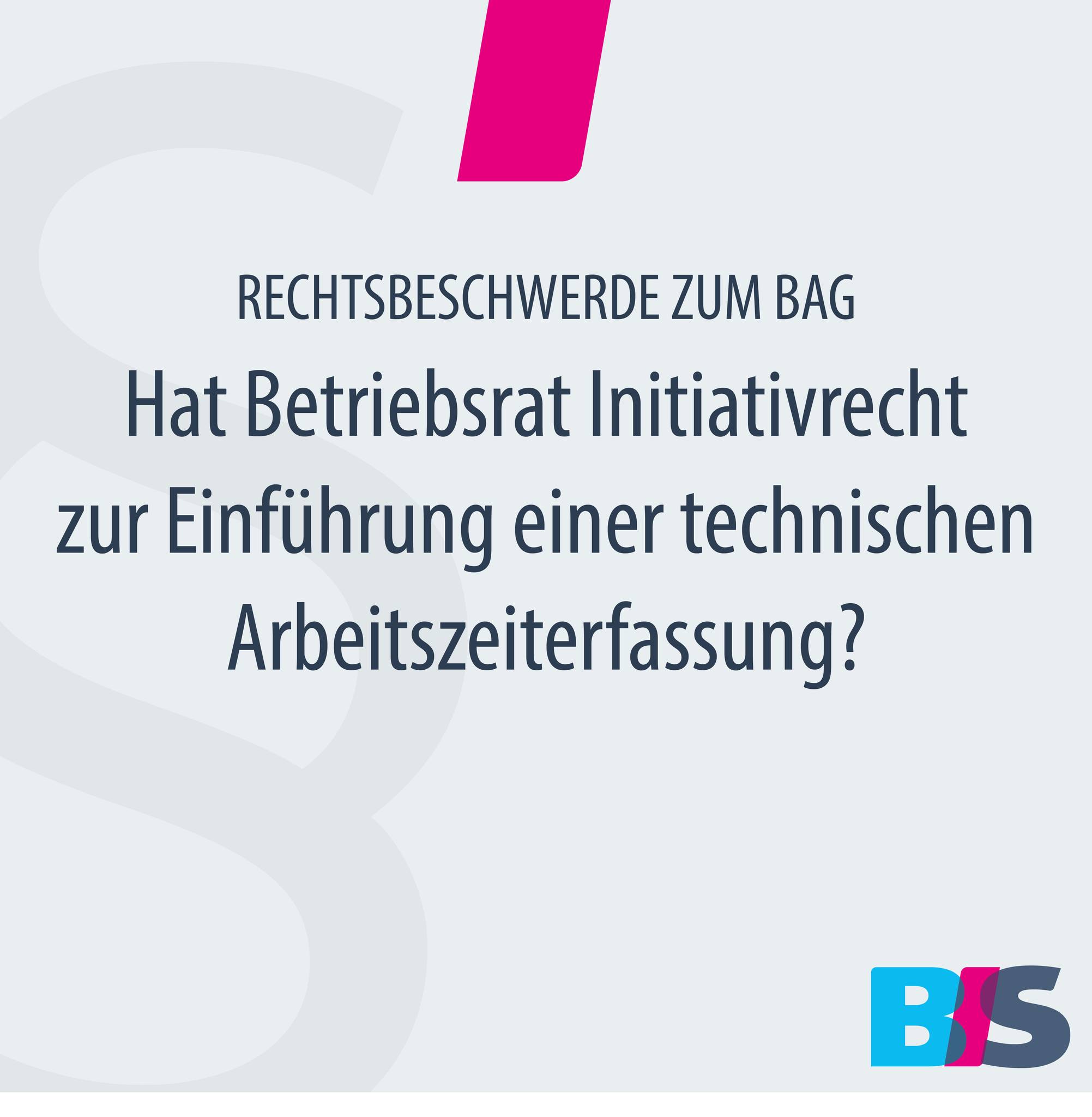 Arbeitszeiterfassung Betriebsrat Initiativrecht